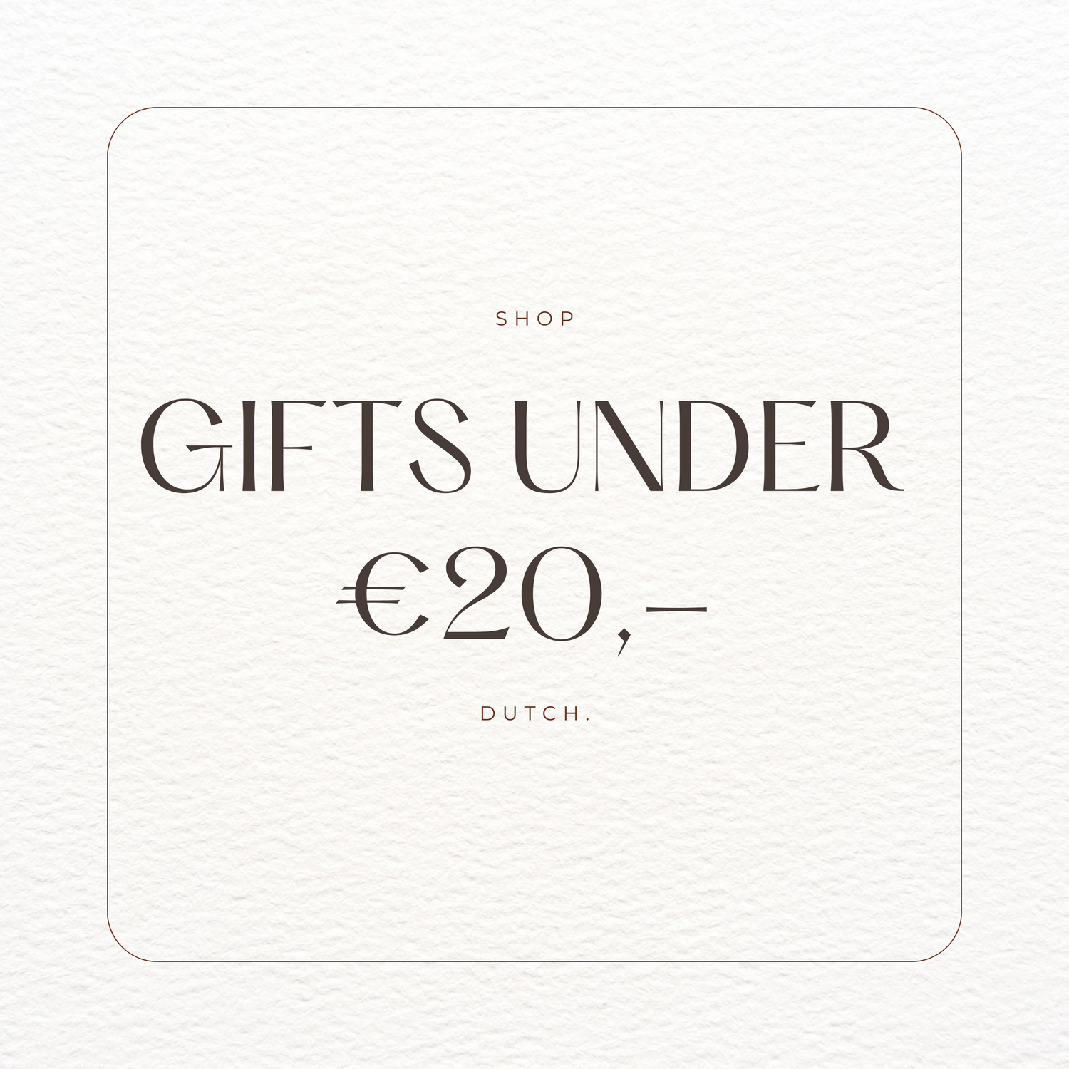 GIFTS UNDER €20,-