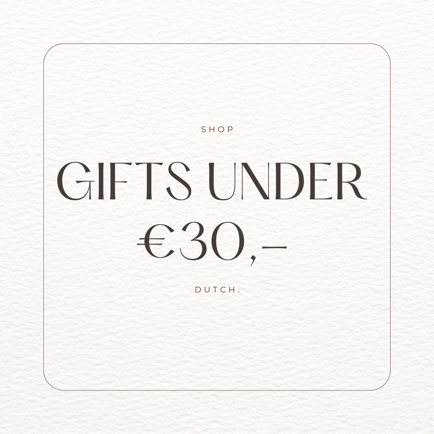 GIFTS UNDER €30,-